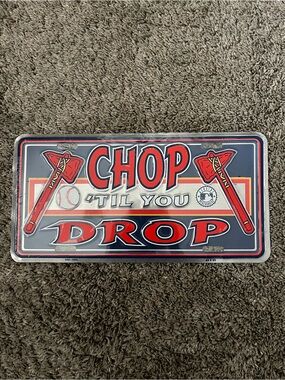 Atlanta Braves "Chop Til You Drop" License Plat NOS